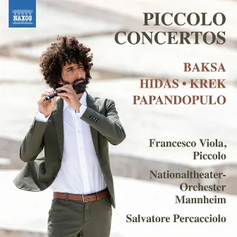 Baksa, Krek & Others: Piccolo Concertos by Mannheim National Theatre Orchestra