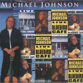 Michael Johnson Live At The Bluebird Café by Michael Johnson