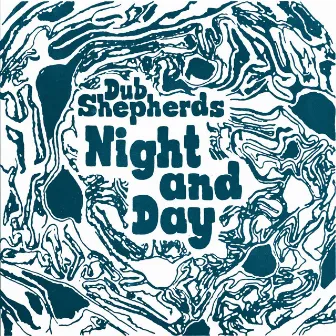 Night and Day by Dub Shepherds