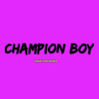 Vakai Mamazala by Champion Boy