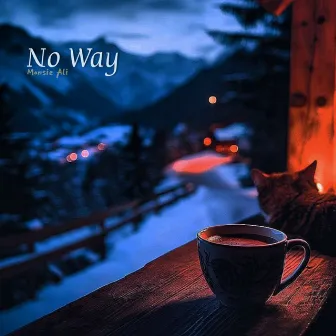 No Way by Monsie Ali