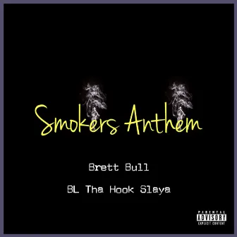 Smokers Anthem by Brett Bull