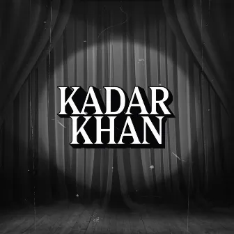 Kadar Khan by ankitxsafar