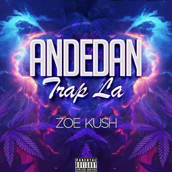 Andedan Trap La by Zoe Kush