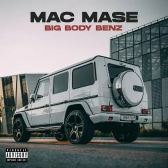 Big Body Benz by Mac Mase