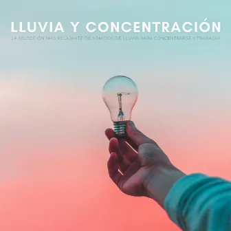 Lluvia Y Concentración: La Selección Más Relajante De Sonidos De Lluvia Para Concentrarse Y Trabajar by Lista de reproducción de trabajo