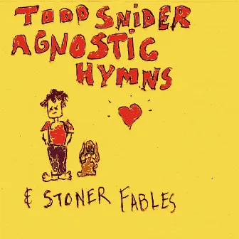 Agnostic Hymns & Stoner Fables by Todd Snider