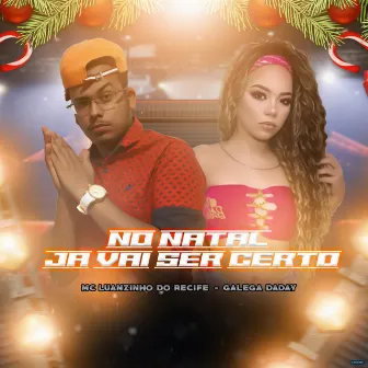 No Natal Ja Vai Ser Certo by Mc Luanzinho do Recife