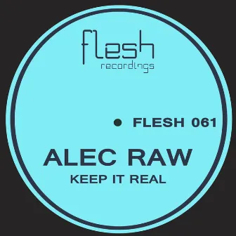 Keep It Real by Alec Raw