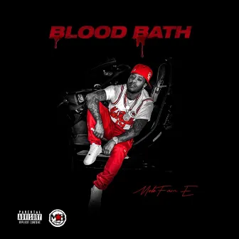 Blood Bath by MobFam E