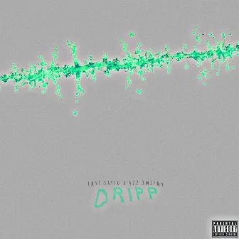 Dripp by Last Sayso