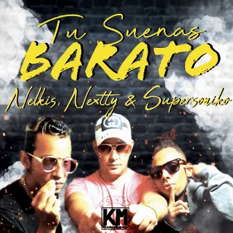 Tu Suenas Barato by Nextty el Insuperable