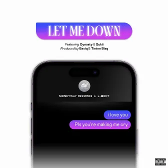 Let Me Down by MoneyWay Records