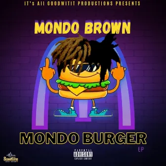 Mondo Burger by DJ Goodwitit