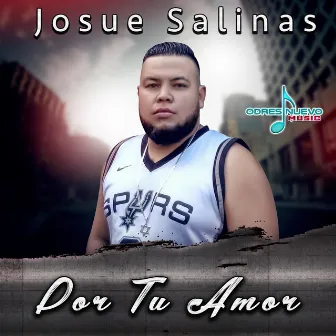 Por Tu Amor by Josue Salinas