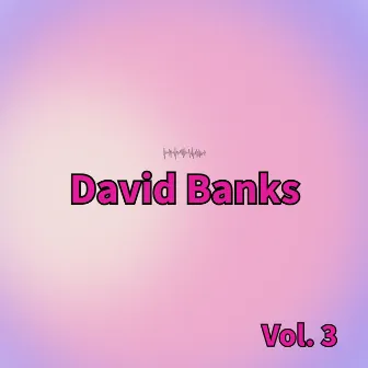 David Banks, Vol. 3 by David Banks