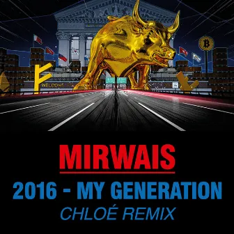 2016 - My Generation (CHLOE Remix) by Mirwais