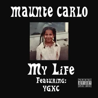 My Life by Maunte Carlo