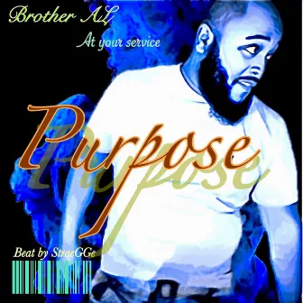 Purpose by Brother Al