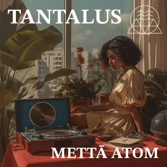 Tantalus by Mettā Atom