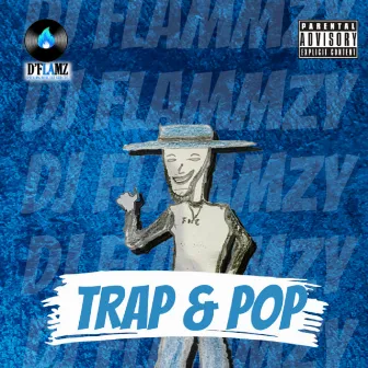 TRAP & POP by DJ Flammzy