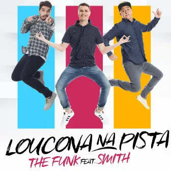 Loucona na Pista by The Funk!