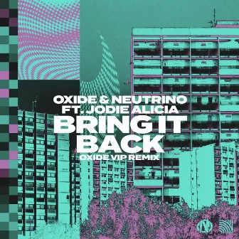 Bring It Back (Oxide VIP Remix) by Oxide