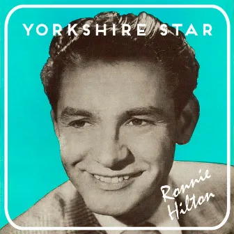 Yorkshire Star by Ronnie Hilton