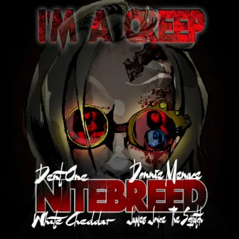 I'm a Creep by Nitebreed