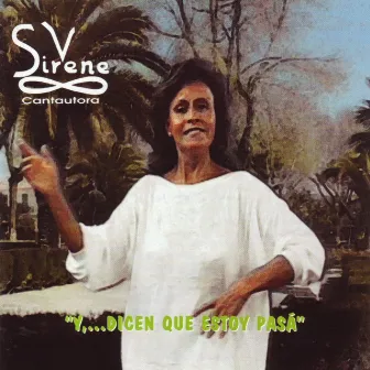 Y… Dicen Que Estoy Pasá by Sirene