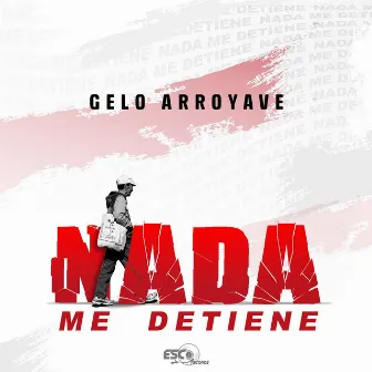 Nada Me Detiene by Gelo Arroyave