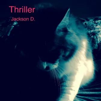 Thriller by Jackson D.