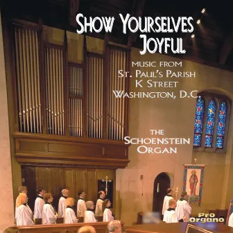 Show Yourselves Joyful by Choir of Saint Paul's Parish