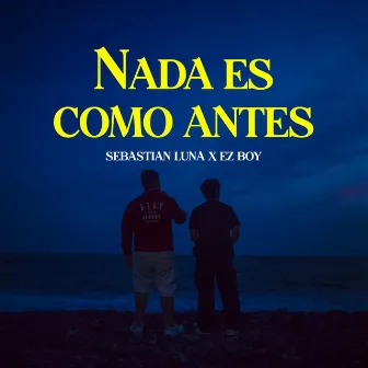 Nada Es Como Antes by Ez Boy