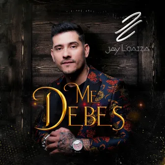 Me Debes by Jay Loaiza