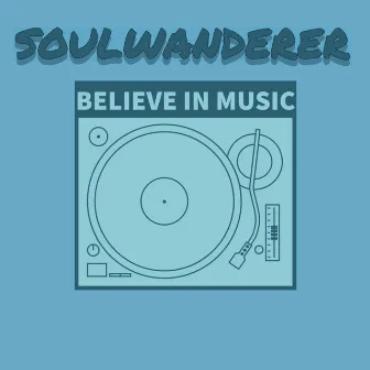 Believe in Music by Soulwanderer