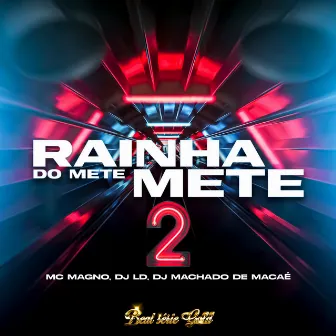 Rainha do Mete Mete 2 (Beat Série Gold) by Dj LD