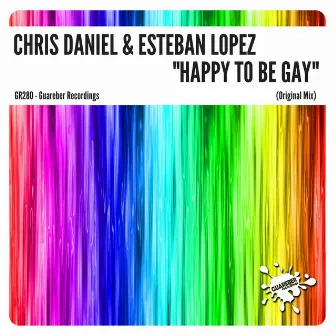 Happy To Be Gay by Chris Daniel