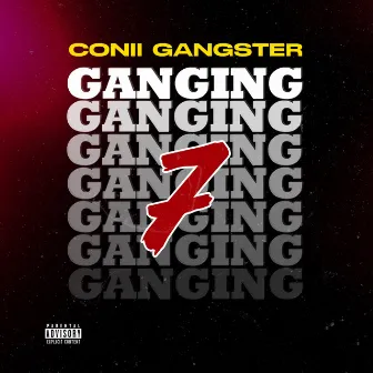 Ganging 7 by Conii Gangster