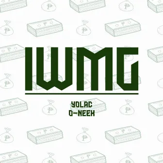 I.W.M.G. by O-Neek