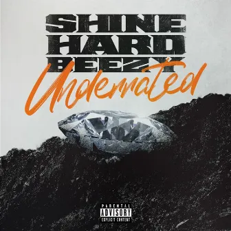 Underrated by Shine Hard Beezy