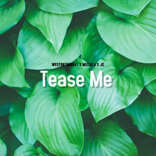 Tease Me