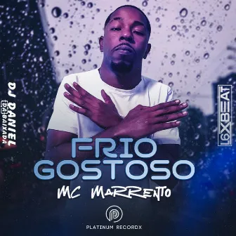 Frio Gostoso by Mc Marrento