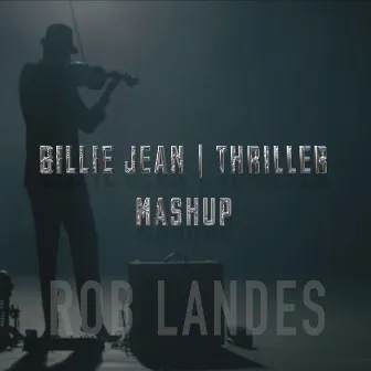 Billie Jean/Thriller MASHUP (Cover) by Rob Landes