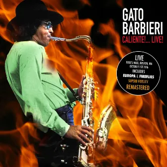 Caliente!... Live! (Paul's Mall, Boston Ma Oct 1St 1976) [Remastered] by Gato Barbieri