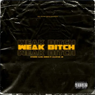 Weak Bitch by Stoner Gang Reece