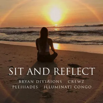 Sit and Reflect by Pleiiiades