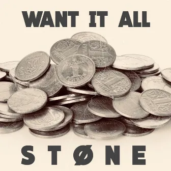 Want It All by Stone