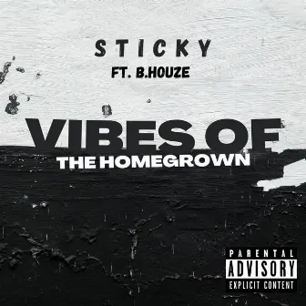 Vibes Of The Homegrown by Sticky