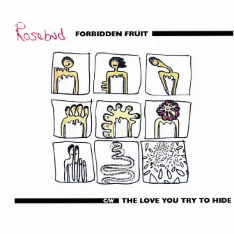 Forbidden Fruit Pt.1 & 2 / The Love You Try To Hide by Rosebud